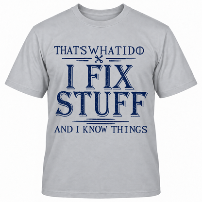 That's What I Do I Fish And I Know Things T-shirt