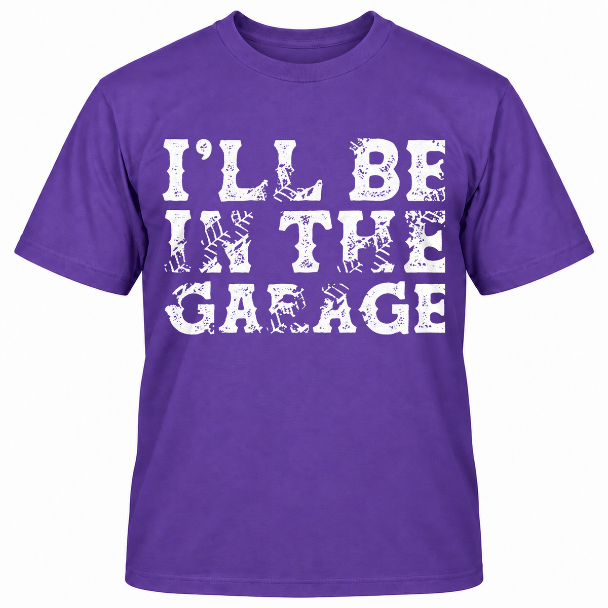 I'll Be In The Garage T-shirt