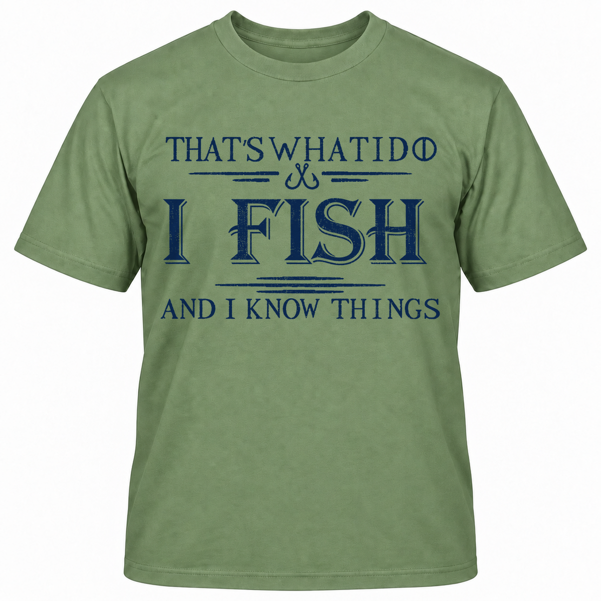 That's What I Do I Fish And I Know Things T-shirt