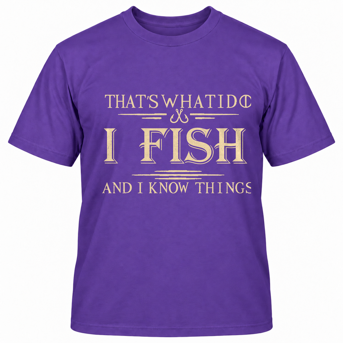That's What I Do I Fish And I Know Things T-shirt