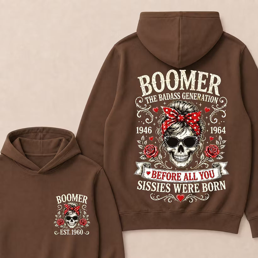 Custom Est.Year Boomer The Badass Generation 1946 1964 Before All You Sissies Were Born Hoodie