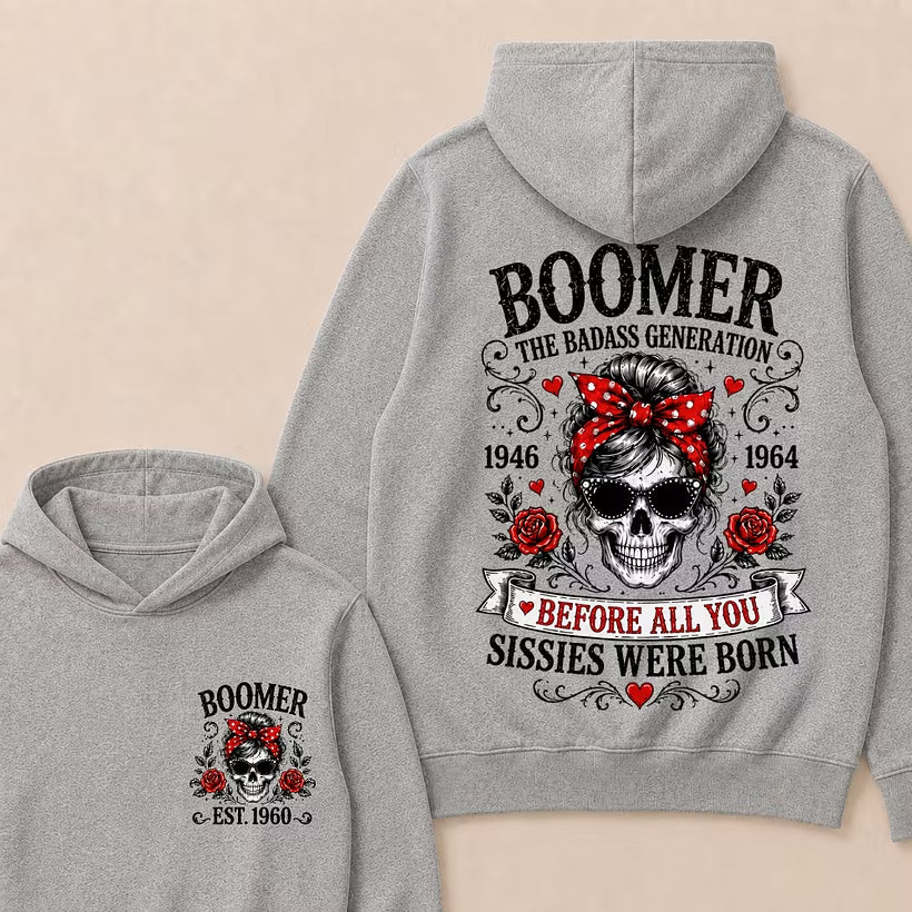 Custom Est.Year Boomer The Badass Generation 1946 1964 Before All You Sissies Were Born Hoodie