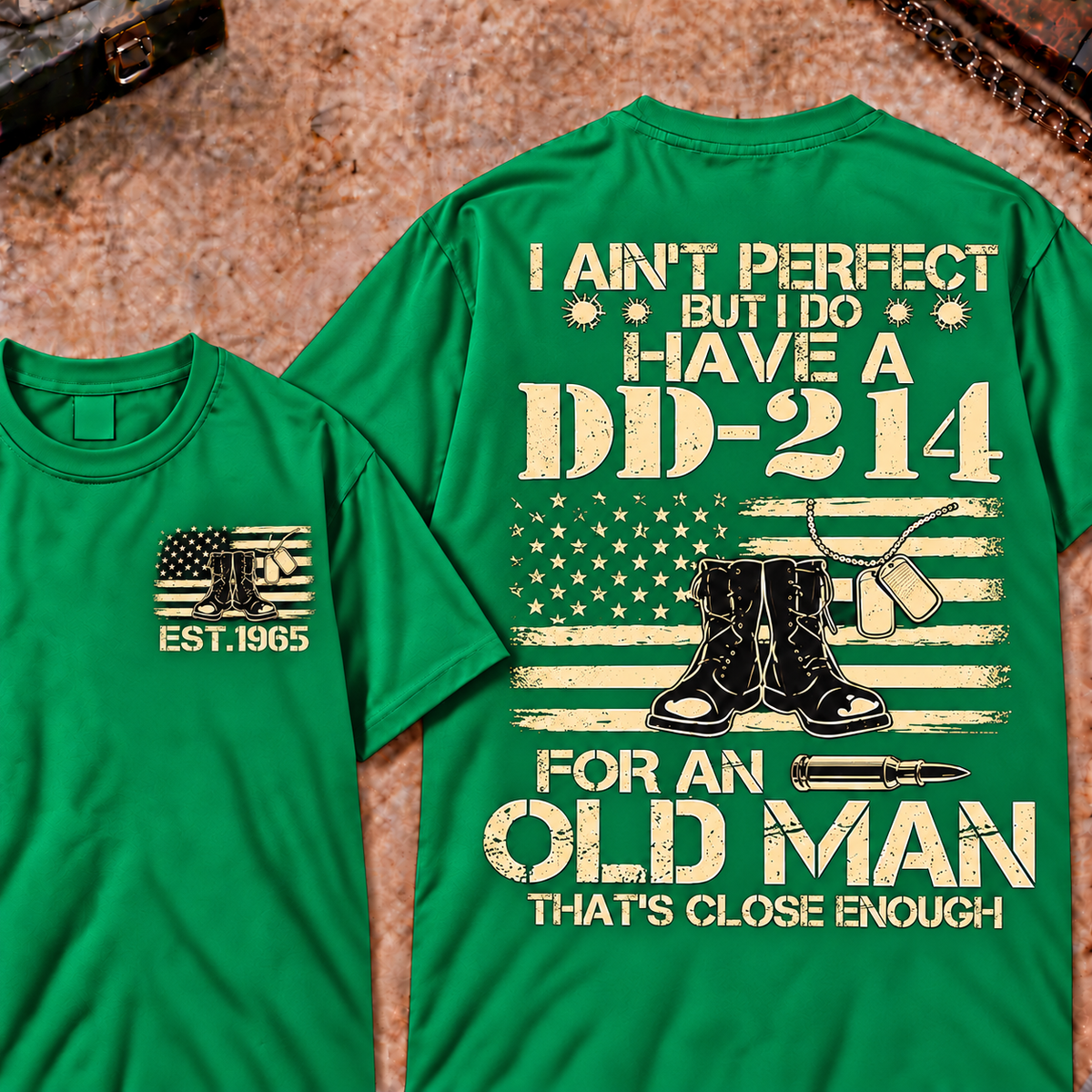 I Ain't Perfect But I Do Have A DD-214 For An Old Man That's Close Enough Custom Your Year Tee