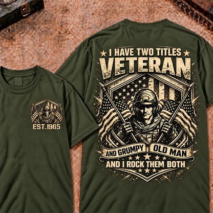 I Have Two Titles Veteran And Grumpy Old Man Custom Year T-shirts