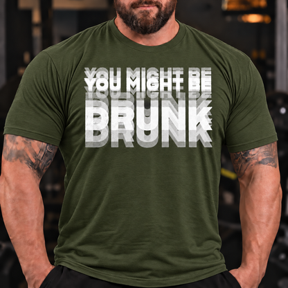'You Might Be Drunk' Short Sleeve Lifestyle Mens Funny Graphic T-Shirt