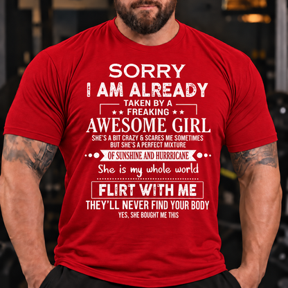 Funny Graphic Tee for Him with "Sorry I'm Taken By An Awesome Girl" & "Don't Flirt With Me" Humor T-Shirt