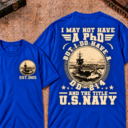 Men's US Navy Veteran Graphic T-Shirt - I Have a DD-214 Not a PhD Short Sleeve Military Custom Your Year Tee