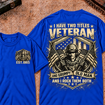 I Have Two Titles Veteran And Grumpy Old Man Custom Year T-shirts