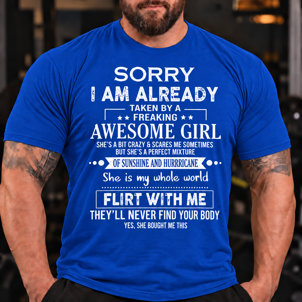 Funny Graphic Tee for Him with "Sorry I'm Taken By An Awesome Girl" & "Don't Flirt With Me" Humor T-Shirt