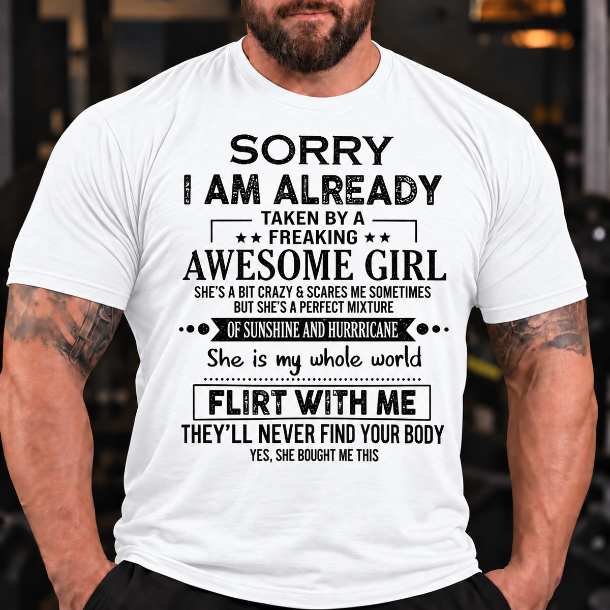 Funny Graphic Tee for Him with "Sorry I'm Taken By An Awesome Girl" & "Don't Flirt With Me" Humor T-Shirt