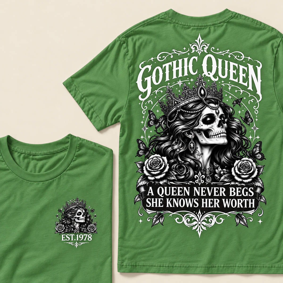 Custom Year Gothic queen A Queen Never Begs She Knows Her WorthT-shirt