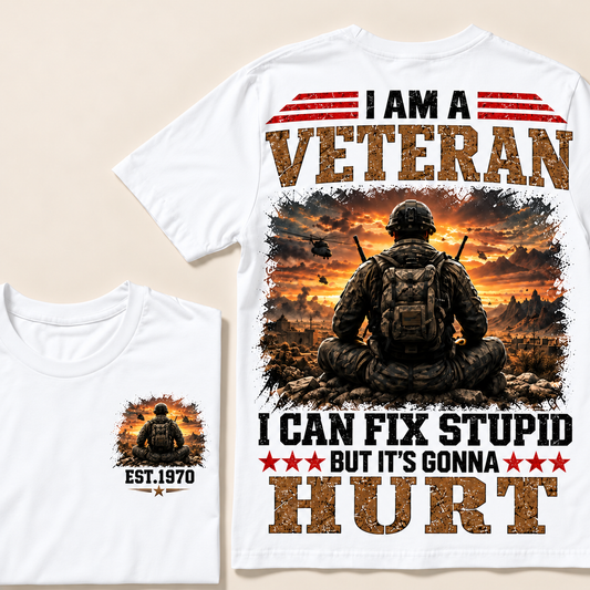 I Am A Veteran I Can Fix Stupid But It's Gonna Hurt  T-shirt