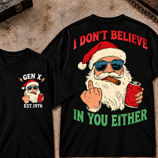 Custom EST.Year I Don't Believe In You Either T-Shirt