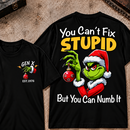 Custom EST.Year You Can't Fix  Stupid  But You Can Numb It  T-Shirt