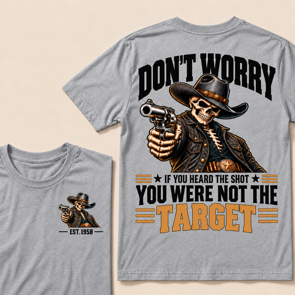 Don't Worry If You Heard The Shot You Were Not The Target Custom EST.Year T-Shirt