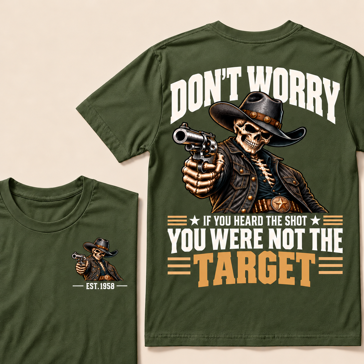 Don't Worry If You Heard The Shot You Were Not The Target Custom EST.Year T-Shirt