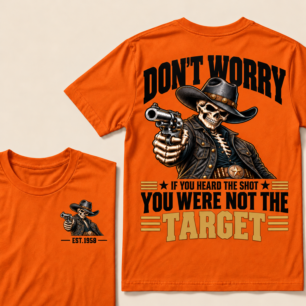 Don't Worry If You Heard The Shot You Were Not The Target Custom EST.Year T-Shirt