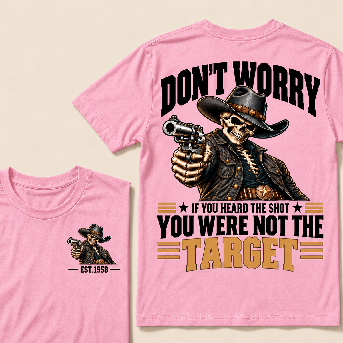Don't Worry If You Heard The Shot You Were Not The Target Custom EST.Year T-Shirt