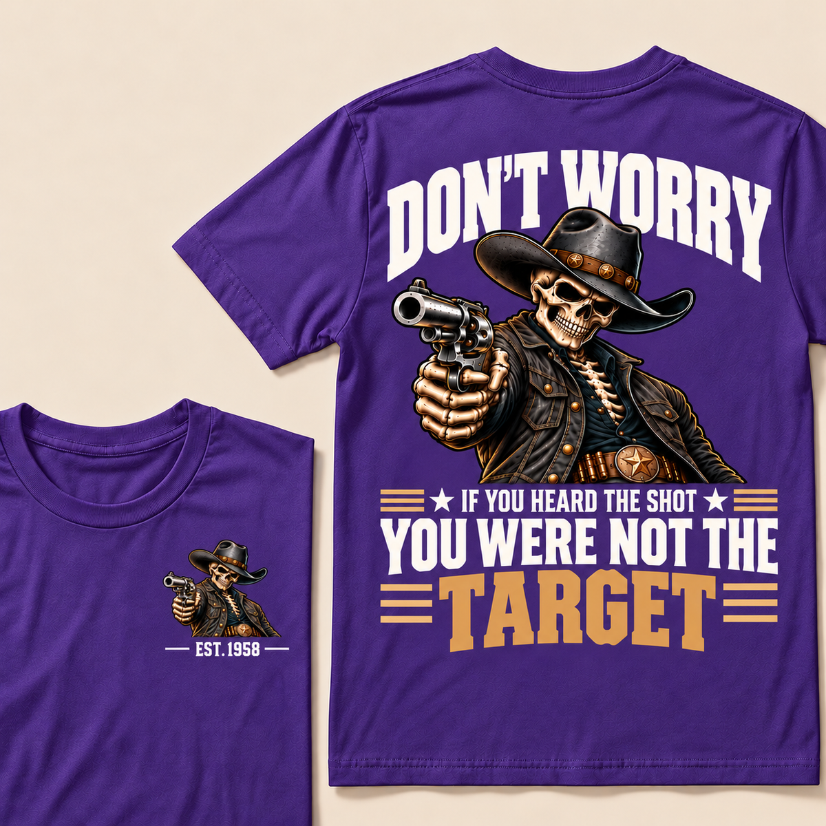 Don't Worry If You Heard The Shot You Were Not The Target Custom EST.Year T-Shirt