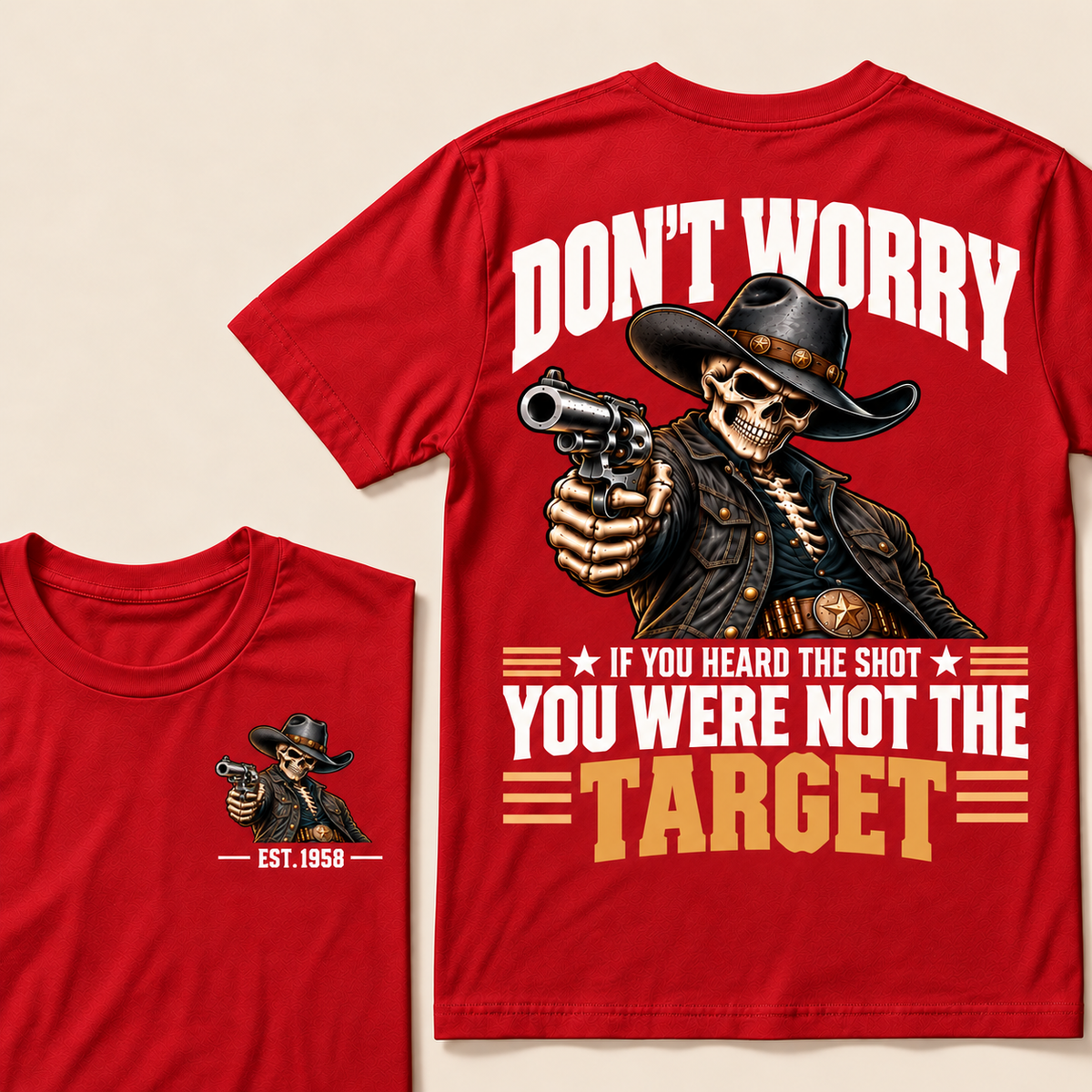 Don't Worry If You Heard The Shot You Were Not The Target Custom EST.Year T-Shirt