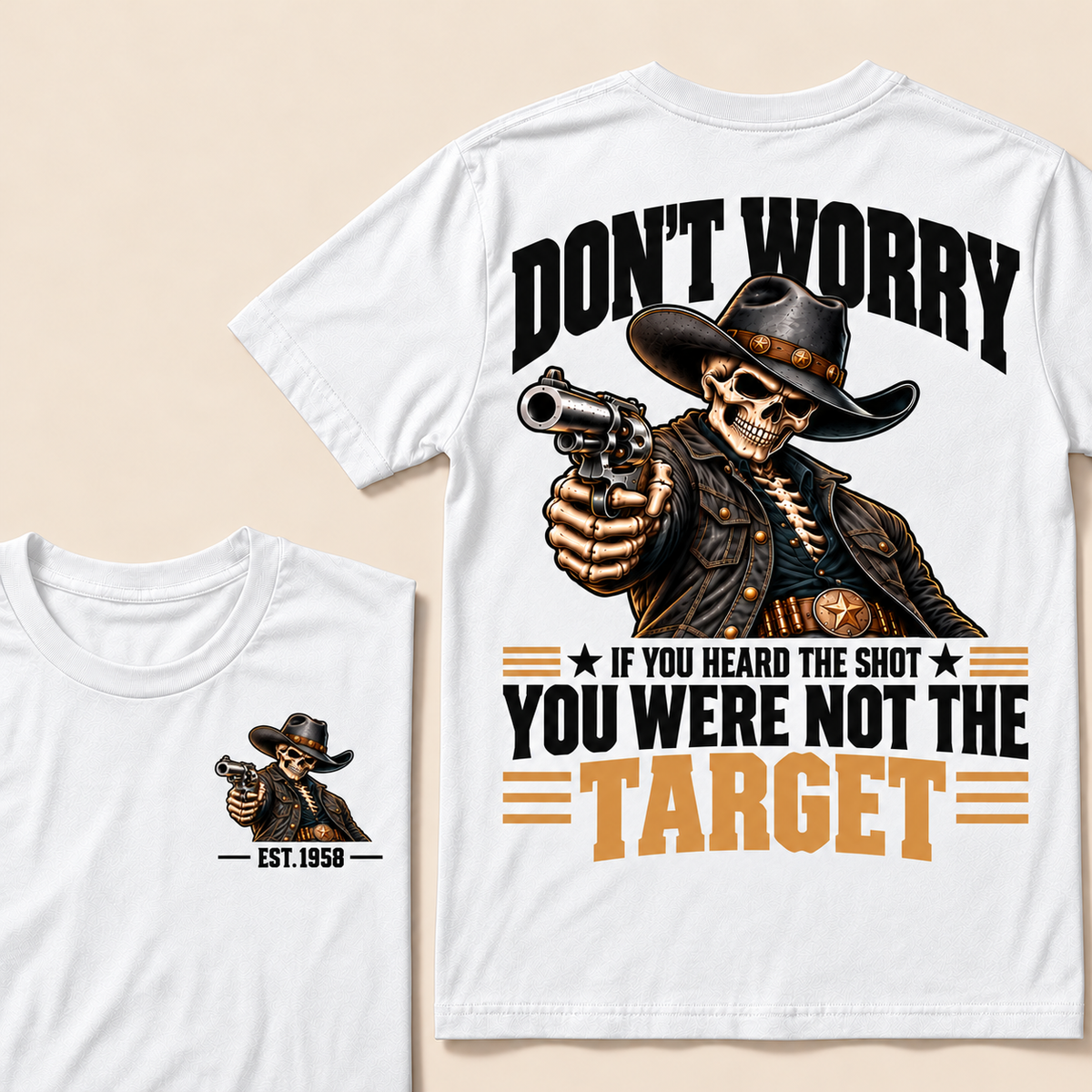 Don't Worry If You Heard The Shot You Were Not The Target Custom EST.Year T-Shirt