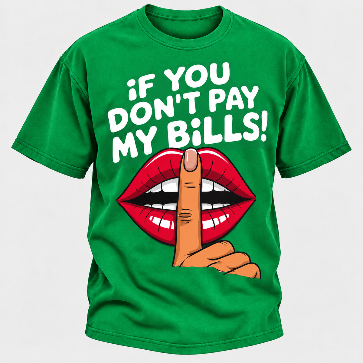 If You Don't Pay My Bills T-Shirt