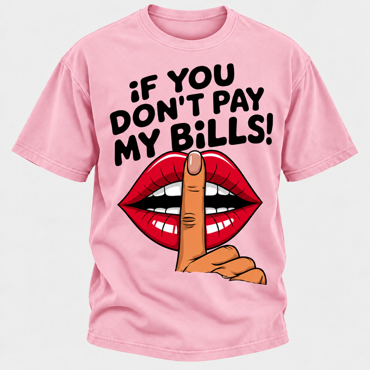 If You Don't Pay My Bills T-Shirt