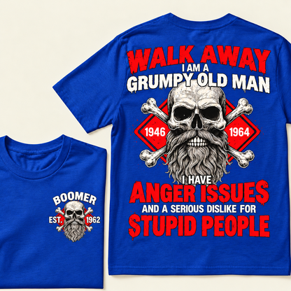 alk Away, I Am A Grumpy Old Man, I Have Anger Issues And A Serious Dislike For Stupid People Custom EST.Year T-Shirt