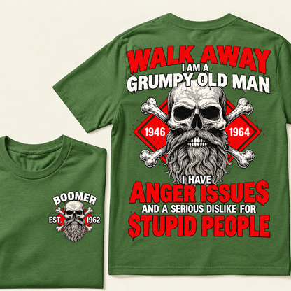 alk Away, I Am A Grumpy Old Man, I Have Anger Issues And A Serious Dislike For Stupid People Custom EST.Year T-Shirt