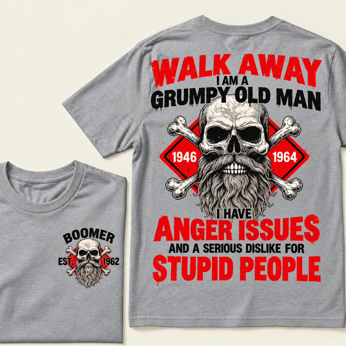 alk Away, I Am A Grumpy Old Man, I Have Anger Issues And A Serious Dislike For Stupid People Custom EST.Year T-Shirt