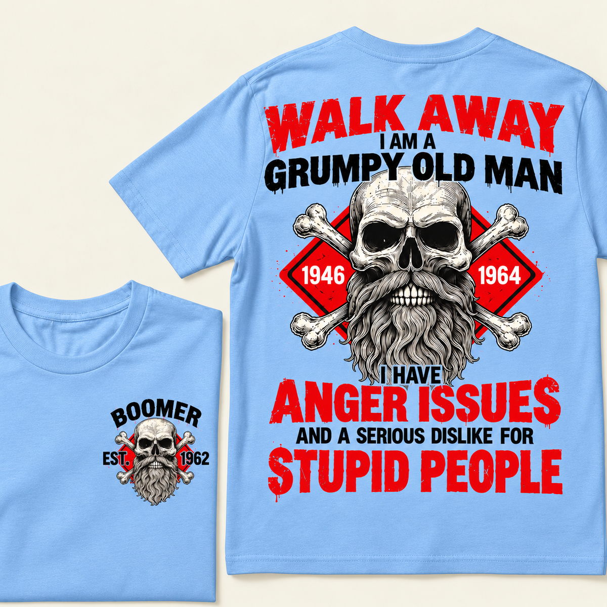 alk Away, I Am A Grumpy Old Man, I Have Anger Issues And A Serious Dislike For Stupid People Custom EST.Year T-Shirt