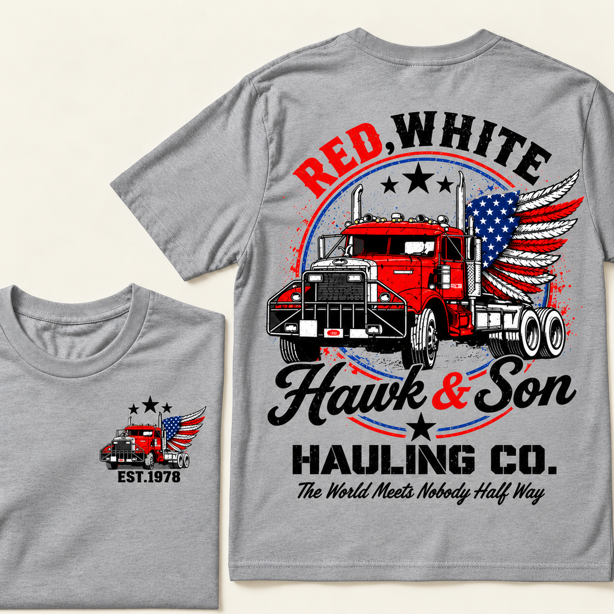 Red, White Hawk & Son Hauling Co., The World Meets Nobody Half Way Custom EST.Year T-Shirt