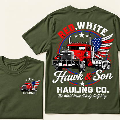 Red, White Hawk & Son Hauling Co., The World Meets Nobody Half Way Custom EST.Year T-Shirt