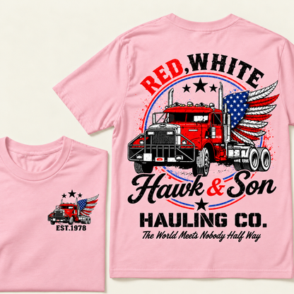 Red, White Hawk & Son Hauling Co., The World Meets Nobody Half Way Custom EST.Year T-Shirt