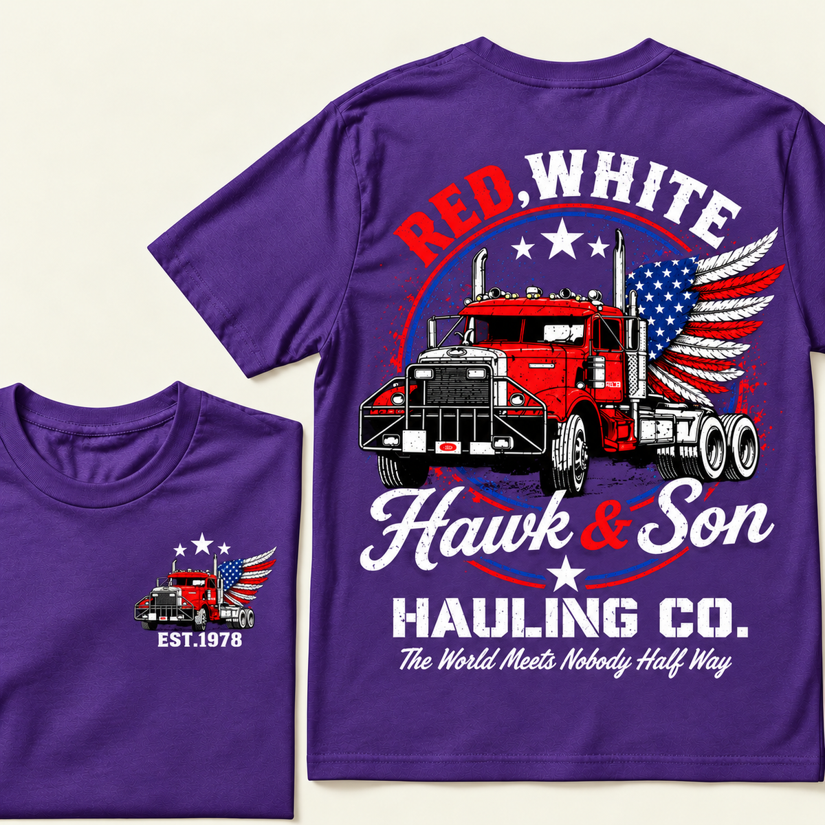 Red, White Hawk & Son Hauling Co., The World Meets Nobody Half Way Custom EST.Year T-Shirt