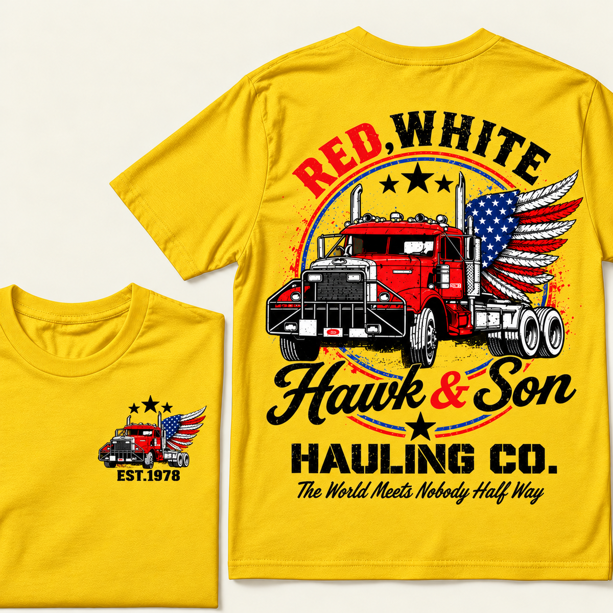 Red, White Hawk & Son Hauling Co., The World Meets Nobody Half Way Custom EST.Year T-Shirt