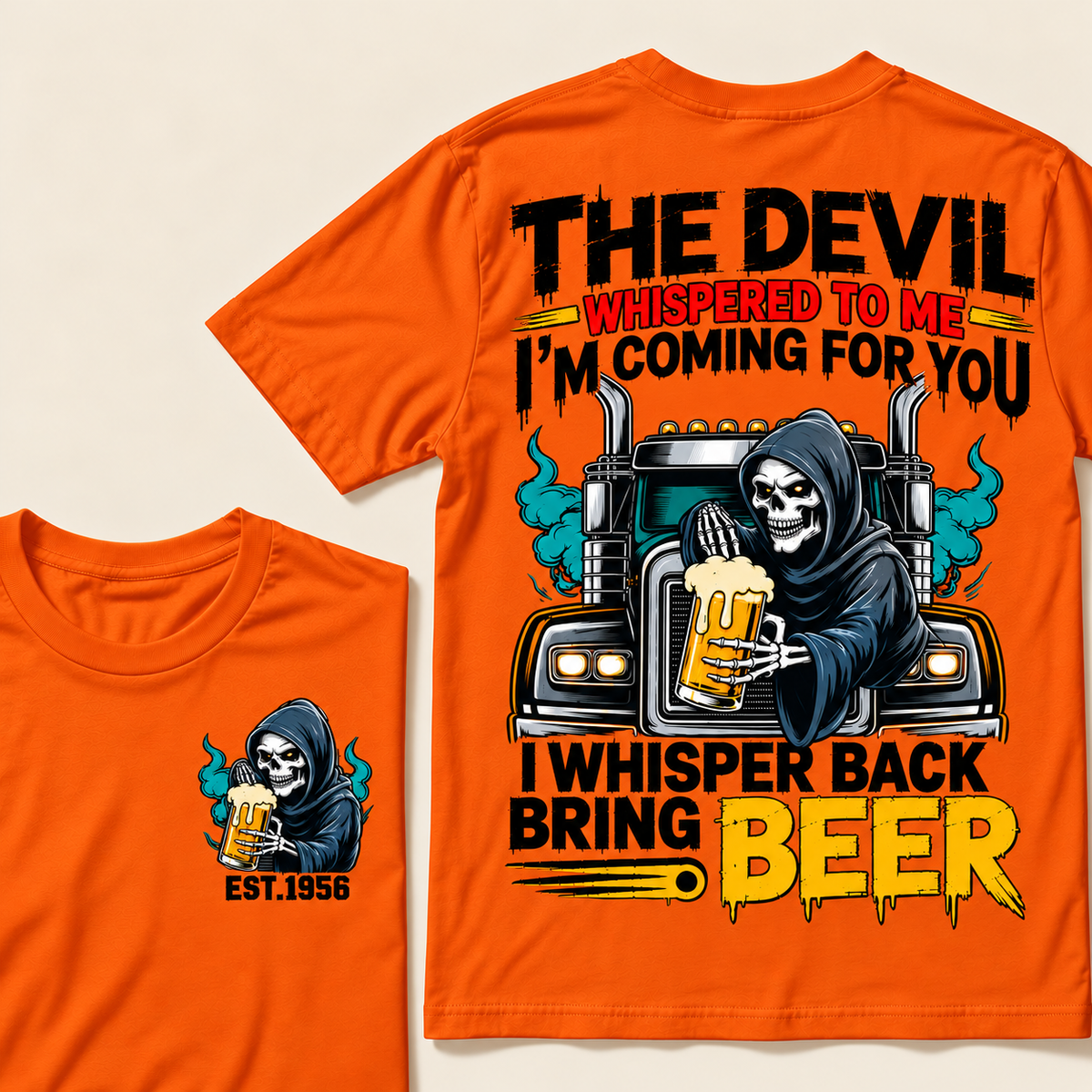 The Devil Whispered To Me I'm Coming For You, I Whisper Back Bring Beer Custom EST.Year T-Shirt