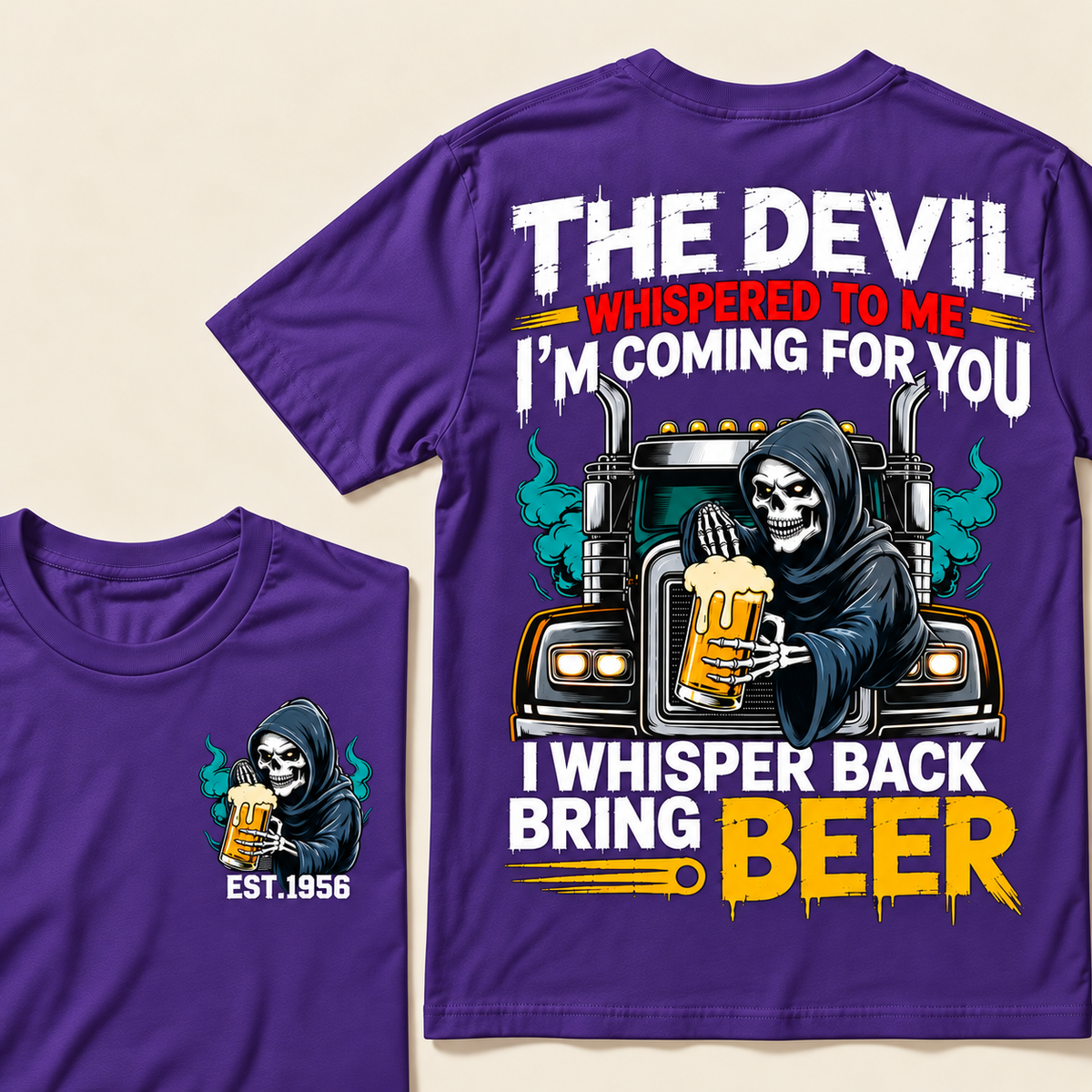 The Devil Whispered To Me I'm Coming For You, I Whisper Back Bring Beer Custom EST.Year T-Shirt