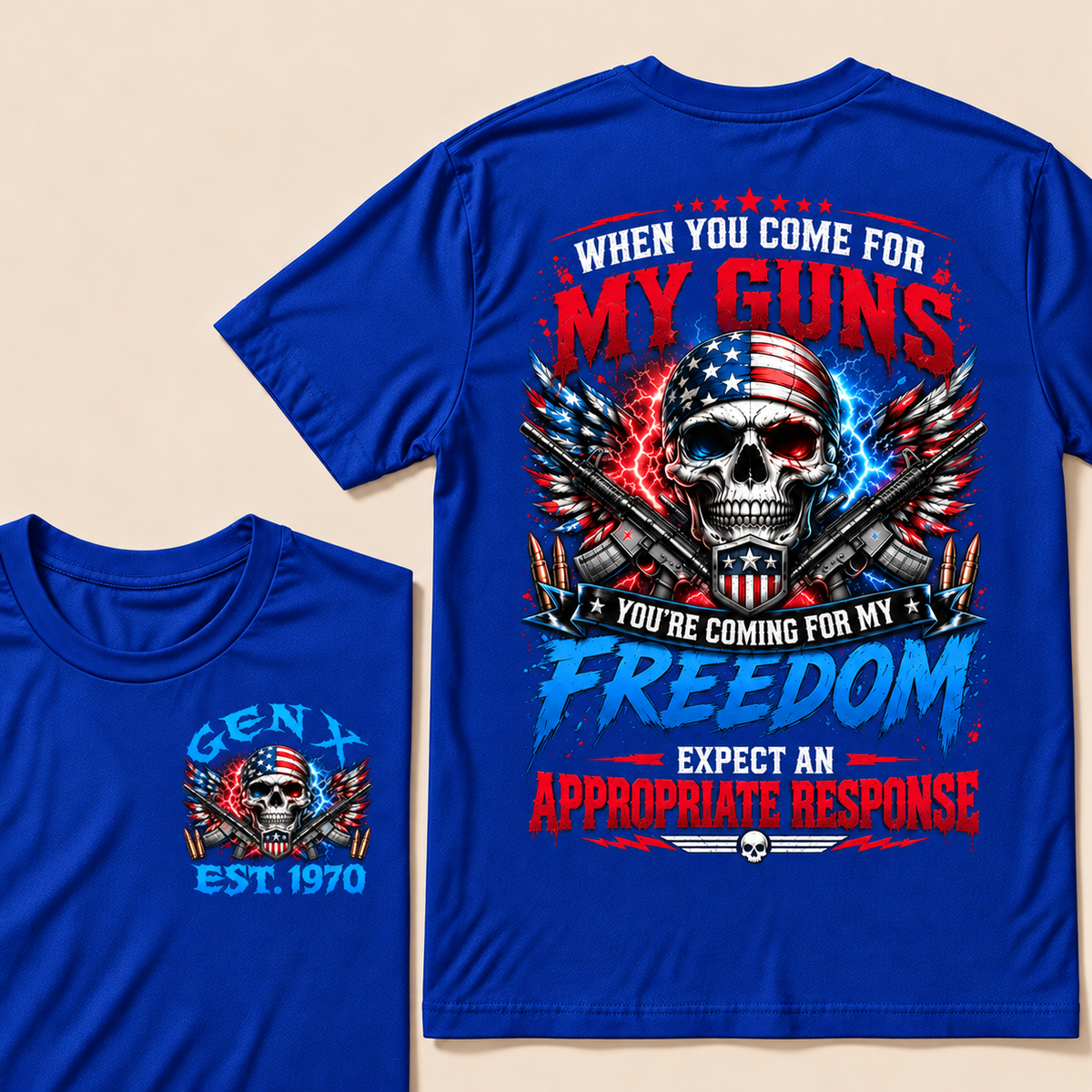 When You Come For My Guns, You're Coming For My Freedom, Expect An Appropriate Response Custom EST.Year T-Shirt
