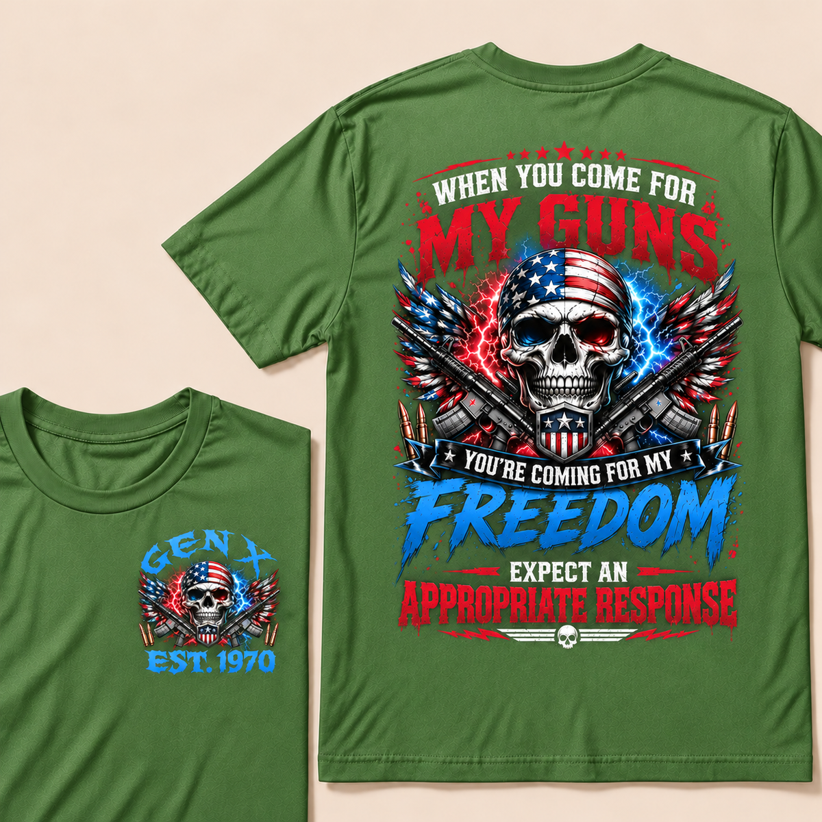 When You Come For My Guns, You're Coming For My Freedom, Expect An Appropriate Response Custom EST.Year T-Shirt