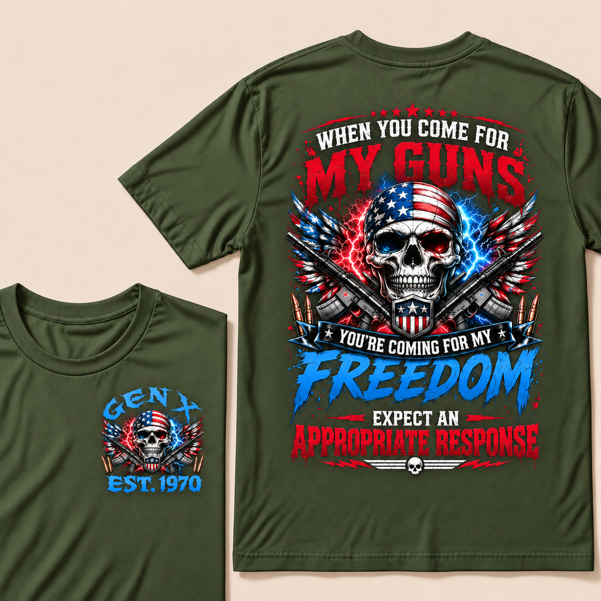When You Come For My Guns, You're Coming For My Freedom, Expect An Appropriate Response Custom EST.Year T-Shirt