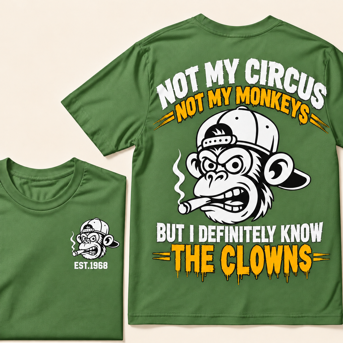 Not My Circus, Not My Monkeys, But I Definitely Know The Clowns  Custom EST.Year T-Shirt