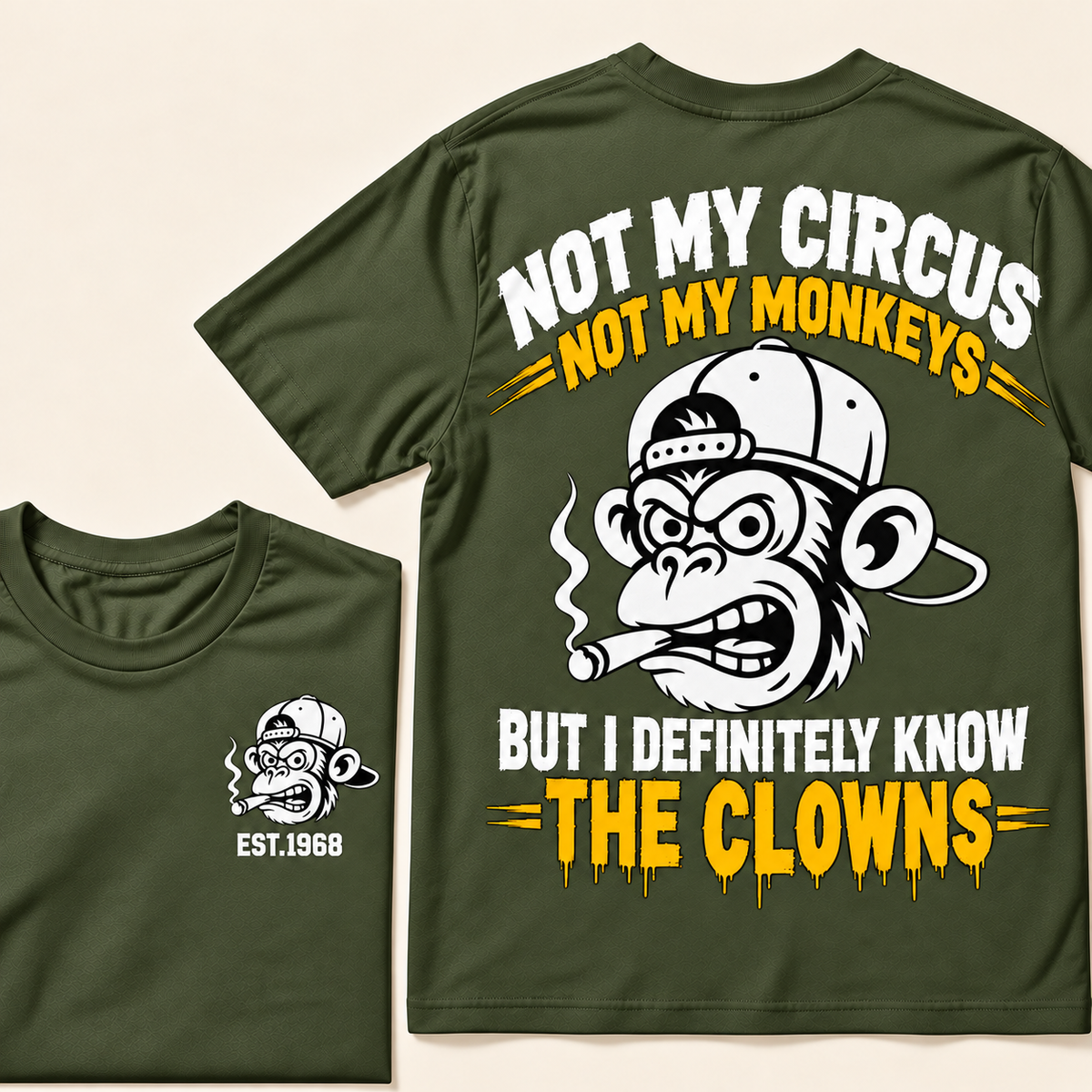 Not My Circus, Not My Monkeys, But I Definitely Know The Clowns  Custom EST.Year T-Shirt