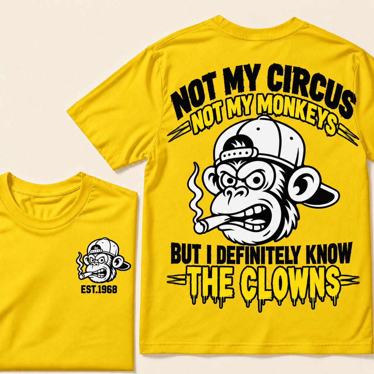 Not My Circus, Not My Monkeys, But I Definitely Know The Clowns  Custom EST.Year T-Shirt