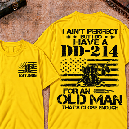 I Ain't Perfect But I Do Have A DD-214 For An Old Man That's Close Enough Custom Your Year Tee