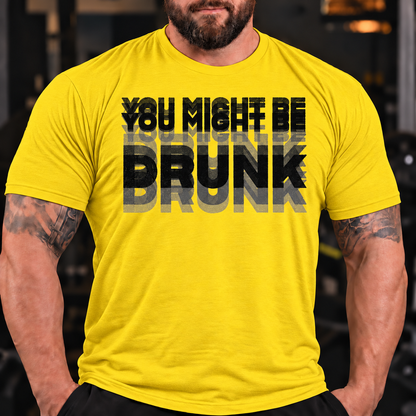'You Might Be Drunk' Short Sleeve Lifestyle Mens Funny Graphic T-Shirt