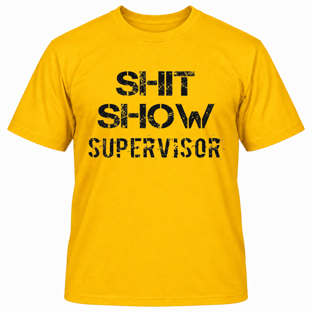 SHIT SHOW SUPERVISOR T-Shirts