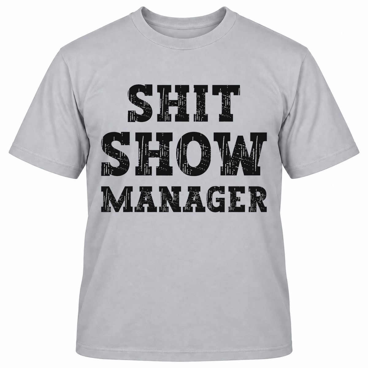 SHIT SHOW MANAGER T-Shirts