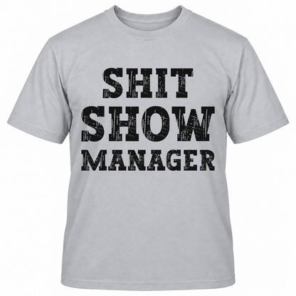 SHIT SHOW MANAGER T-Shirts