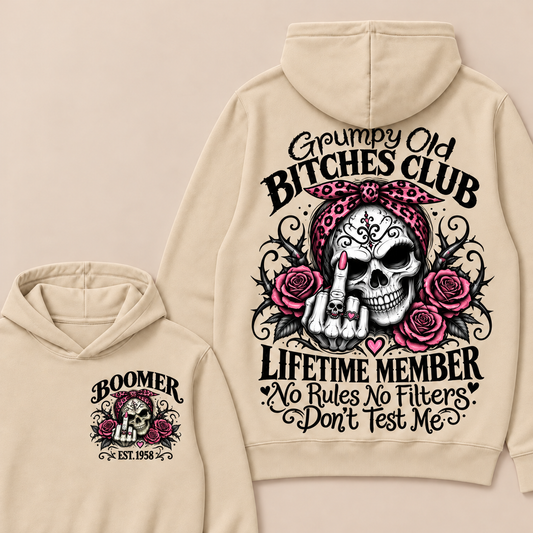 Grumpy Old Bitches Club Lifetime Member No Rules No Filters Don't Test Me Custom Your Year Hoodie